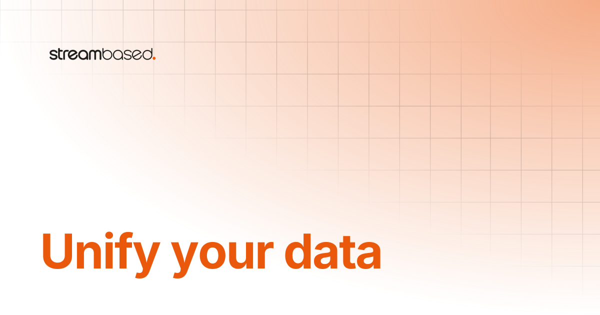 Unify your data | Streambased Documentation